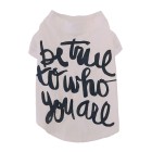 Pet Μπλούζα Σκύλου Be True To Who You Are L 30cm